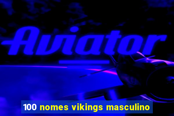 100 nomes vikings masculino